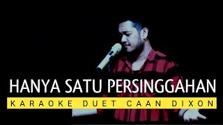 Hanya satu persinggahan Iklim  Karaoke duet CaAn Dixon [upl. by Icram]