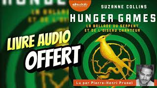 Livre Audio OFFERT  Hunger games 1 La ballade du serpent et de loiseau chanteur De Suzanne COLLINS [upl. by Roche]