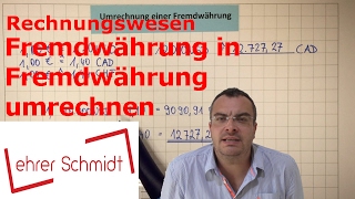 Fremdwährung in Fremdwährung umrechnen  Rechnungswesen  Lehrerschmidt [upl. by Eileen296]