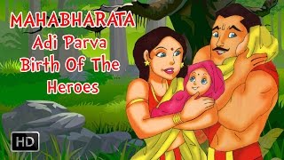 Mahabharata  Mahabharat Full Movie  Adi Parva  Birth Of Heroes  Animated Stories for Children [upl. by Htidirrem]