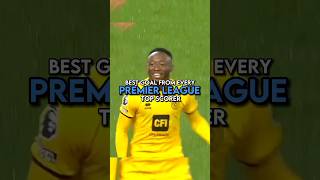 Best goal from every Premier League top scorer  part 1 [upl. by Washburn]