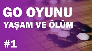 Go Oyunu  Yaşam ve Ölüm 1 20Kyu  30Kyu [upl. by Nialb333]