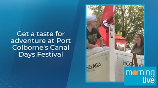 Get a taste for adventure at Port Colbornes Canal Days Festival [upl. by Bayless]