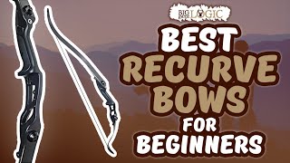 Best Recurve Bow For Beginners 🏹 The Complete Guide  Big Game Logic [upl. by Nivloc21]