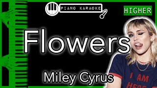 Flowers HIGHER 3  Miley Cyrus  Piano Karaoke Instrumental [upl. by Lorimer]