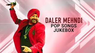 Pop Song Jukebox ► Daler Mehndi  Top Hits  DRecords [upl. by Atirak]