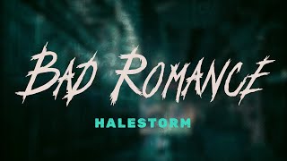 Halestorm  Bad Romance  Lyrics [upl. by Nohtanoj]