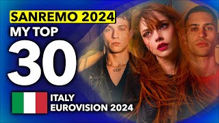 🇮🇹 Sanremo 2024  My Top 30 Italy Eurovision 2024 [upl. by Ertsevlis]