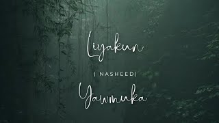 Liyakun Yawmuka  Nasheed [upl. by Crist]