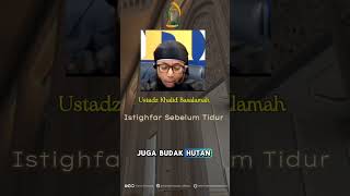 Istighfar Sebelum Tidur  Ustadz Khalid Basalamah campsholawat istighfar ustadzkhalidbasalamah [upl. by Ecnedurp]