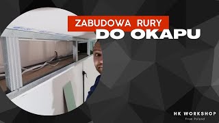 ZABUDOWA RURY DO OKAPU  Prosta sprawa [upl. by Ayotna]