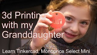 3d Printing with my Granddaughter Tinkercad and MP Select Mini Tutorial [upl. by Anival]