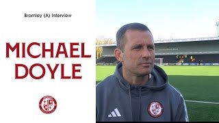 Bromley 11 Woking  Michael Doyle Interview [upl. by Marquet]