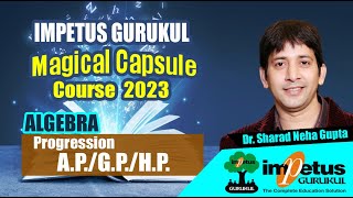 Progression For NIMCET  APGPHP  ALGEBRA  MagicalCapsule Course  03  Impetus Gurukul [upl. by Yorke832]