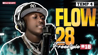 FLOW 28 ❌ DJ SCUFF  FREESTYLE 18 TEMP4 [upl. by Aztiraj]