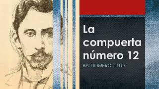 La compuerta número 12 Sub Terra  Baldomero Lillo  Audiolibro  Audiobook [upl. by Nivaj]