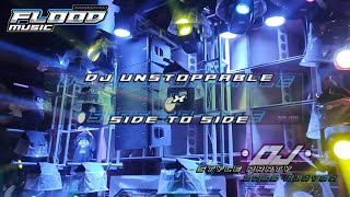 DJ UNSTOPPABLE X SIDE TO SIDE  STYLE PARTY X BASS BLAYER  FLOOD MUSIC [upl. by Daven]