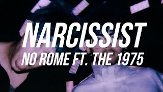 Narcissist  No Rome ft The 1975 BEST SLOWED  REVERB version [upl. by Emmons769]