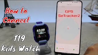 How to connect T19 Kids Smart Watch to Andorid with SeTracker2 [upl. by Vanderhoek]