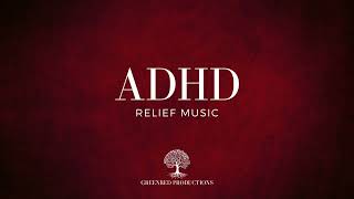 ADHD Relief Music Studying Music for Better Concentration and Focus Study Music [upl. by Lennox]