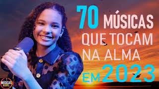 Louvores de Adoração 2023  Top 70 Músicas Gospel Mais Tocadas 2023 Hinos Evangélicos [upl. by Comethuauc]