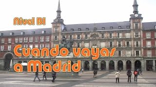 Cuando vayas a Madrid Nivel B1 [upl. by Cassiani512]