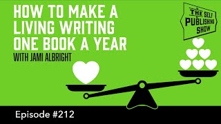 How to Make a Living Writing One Book a Year The Self Publishing Show episode 212 [upl. by Markman341]