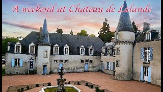 A weekend at Chateau de Lalande [upl. by Prader]