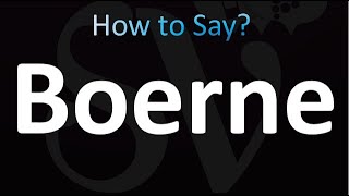 How to Pronounce Boerne Texas Correctly [upl. by Aidnis]