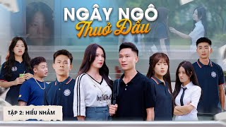 Ngây Ngô Thuở Đầu  Tập 2  Hiểu Lầm  Phim Tình Cảm Học Đường Gãy Media [upl. by Aniryt]