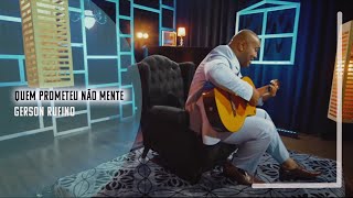 Gerson Rufino  Quem prometeu não mente  Vídeo Clipe [upl. by Bucky]