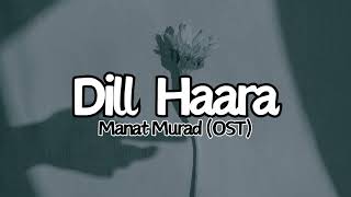 Dill Haara OST  Mannat Murad OST  Asim Azhar  Iqra Aziz  Talha Chahour [upl. by Nevla]