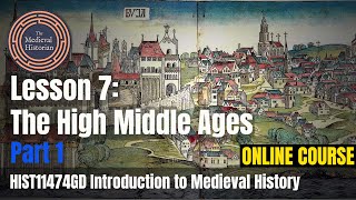 The High Middle Ages Part 1  Lesson 7 of Introduction to Medieval History  Online Course [upl. by Belier]