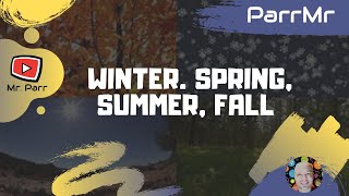 Winter Spring Summer Fall Song [upl. by Eidnim]