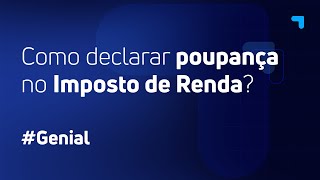 Como declarar poupança no Imposto de Renda Imposto de Renda 20232024  IR2024 [upl. by Ettezus]