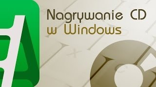 Nagrywanie płyt CD i DVD poprzez Windowsa [upl. by Vijar]