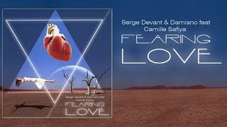 Serge Devant amp Damiano feat Camille Safiya  Fearing Love with lyrics [upl. by Eelamme104]