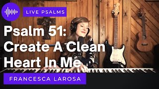 Psalm 51  Create A Clean Heart In Me Francesca LaRosa LIVE 5th Sun of Lent Cycle B [upl. by Gathard]