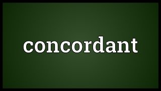 Concordant Meaning [upl. by Ojibbob]