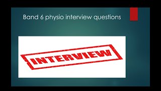 Band 6 MSK Physio interview questions UK [upl. by Anu]