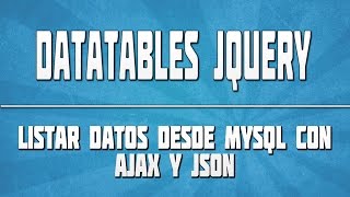 ðŸ”´ DATATABLES JQUERY PHP MYSQL 03 Listar datos con AJAX y JSON [upl. by Barnaba]