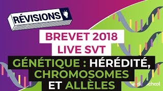 Brevet 2018  Révisions de SVT en Live  Génétique  Hérédité Chromosomes et Allèles [upl. by Aicatsanna59]