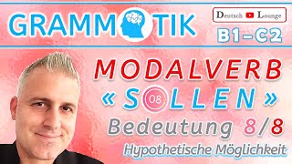 Modalverb SOLLEN  88 HypothetischeTheoretische Möglichkeit  Grammatik Deutsch  GER B1 B2 C1 C2 [upl. by Aneliram400]