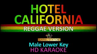 HOTEL CALIFORNIA REGGAE KARAOKE Male Lower key Lariel Station [upl. by Ettennat218]