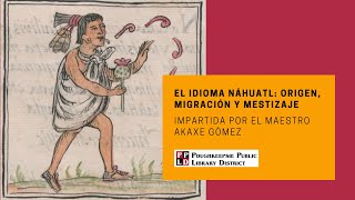 El Idioma Náhuatl origen migración y mestizaje [upl. by Dreyer]