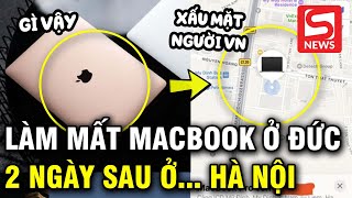 Làm mất MacBook Pro tại Đức kiểm tra Find My thấy thiết bị đang ở Hà Nội [upl. by Aiderfla698]