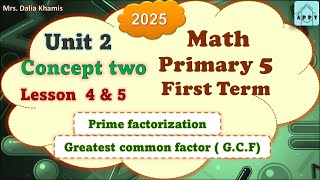 Math Primary 5 Unit 2 Lesson 4amp5  prime factorizationالمنهج الجديد الصف الخامس الابتدائي 2025 [upl. by Ablem489]