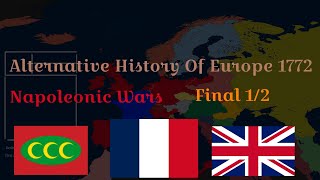 Alternative History Of Europe 1772 quotNapoleonic Warsquot Final 12 [upl. by Trebliw]