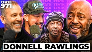 Donnell Rawlings on Katt Williams Beef  TFATK Ep 971 [upl. by Dorison200]