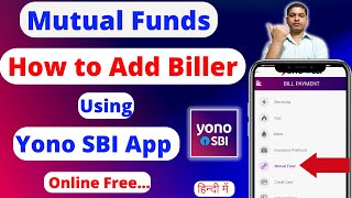 How to Add Biller in Yono SBI for Mutual Fund  Add any Biller in SBI Yono App [upl. by Zzabahs]